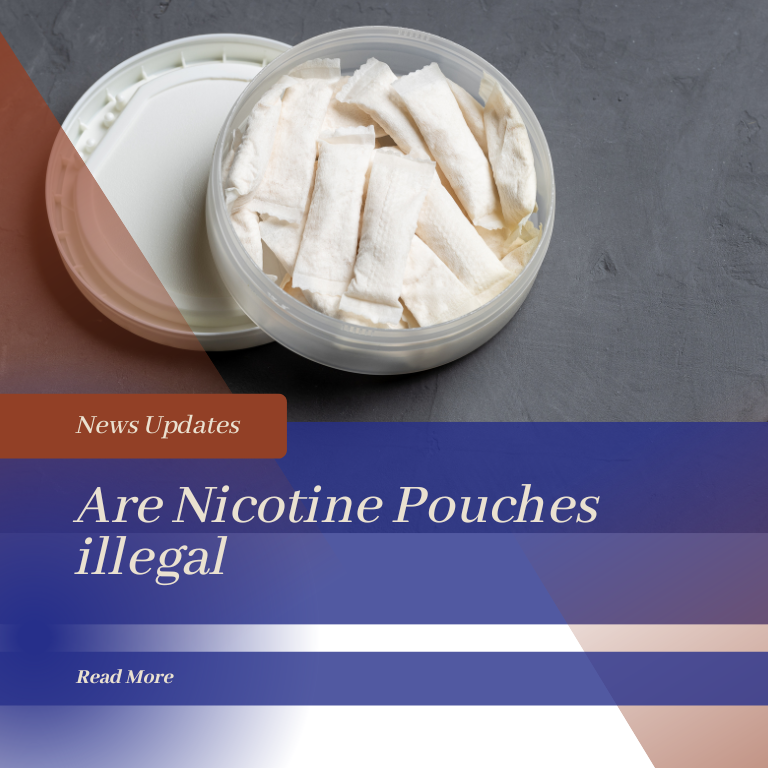 Are Nicotine Pouches illegal