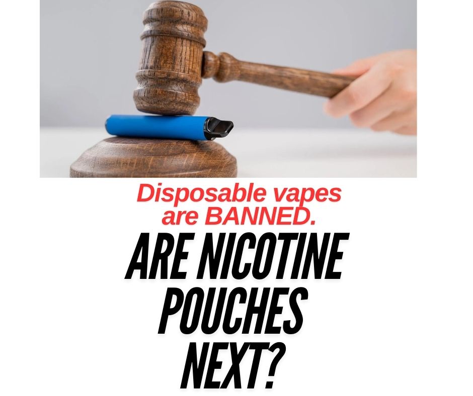 Disposable vapes are BANNED. Are nicotine pouches next?